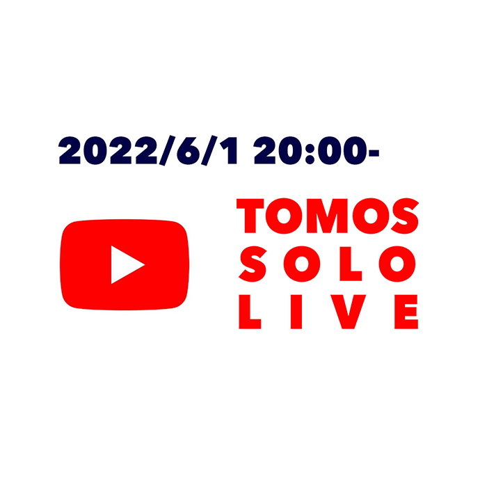 TOMOS Solo Live vol.1 1st June